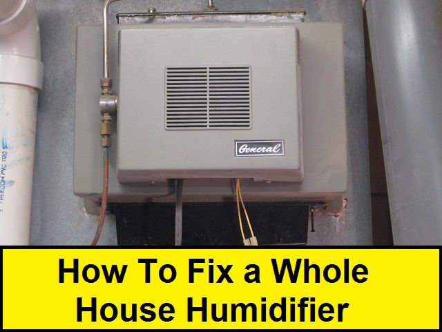 How to Fix a Whole House Humidifier