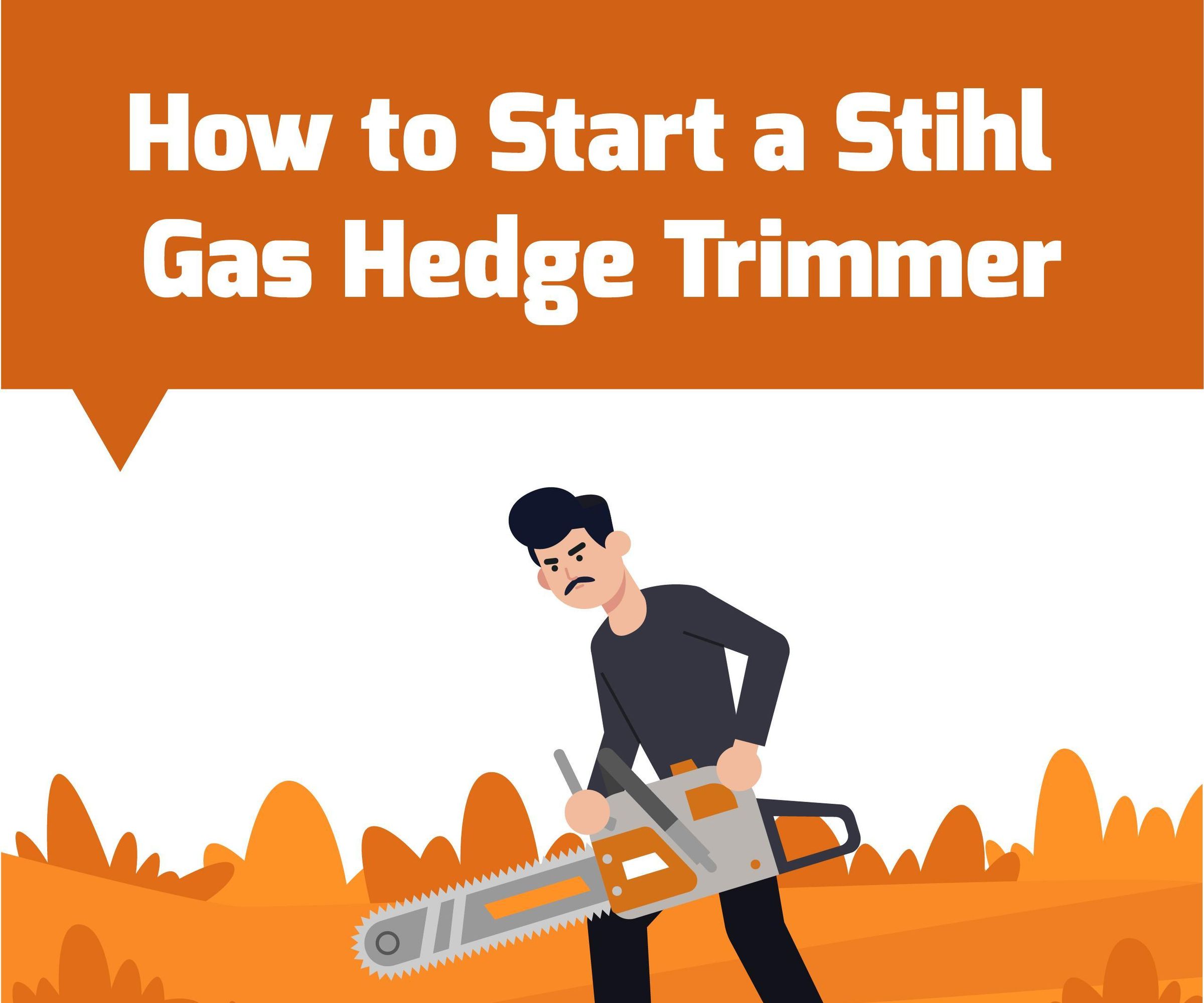 How to Start a Stihl Gas Hedge Trimmer