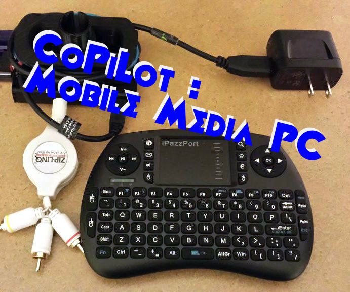 CoPiLot : Mobile Media Center PC