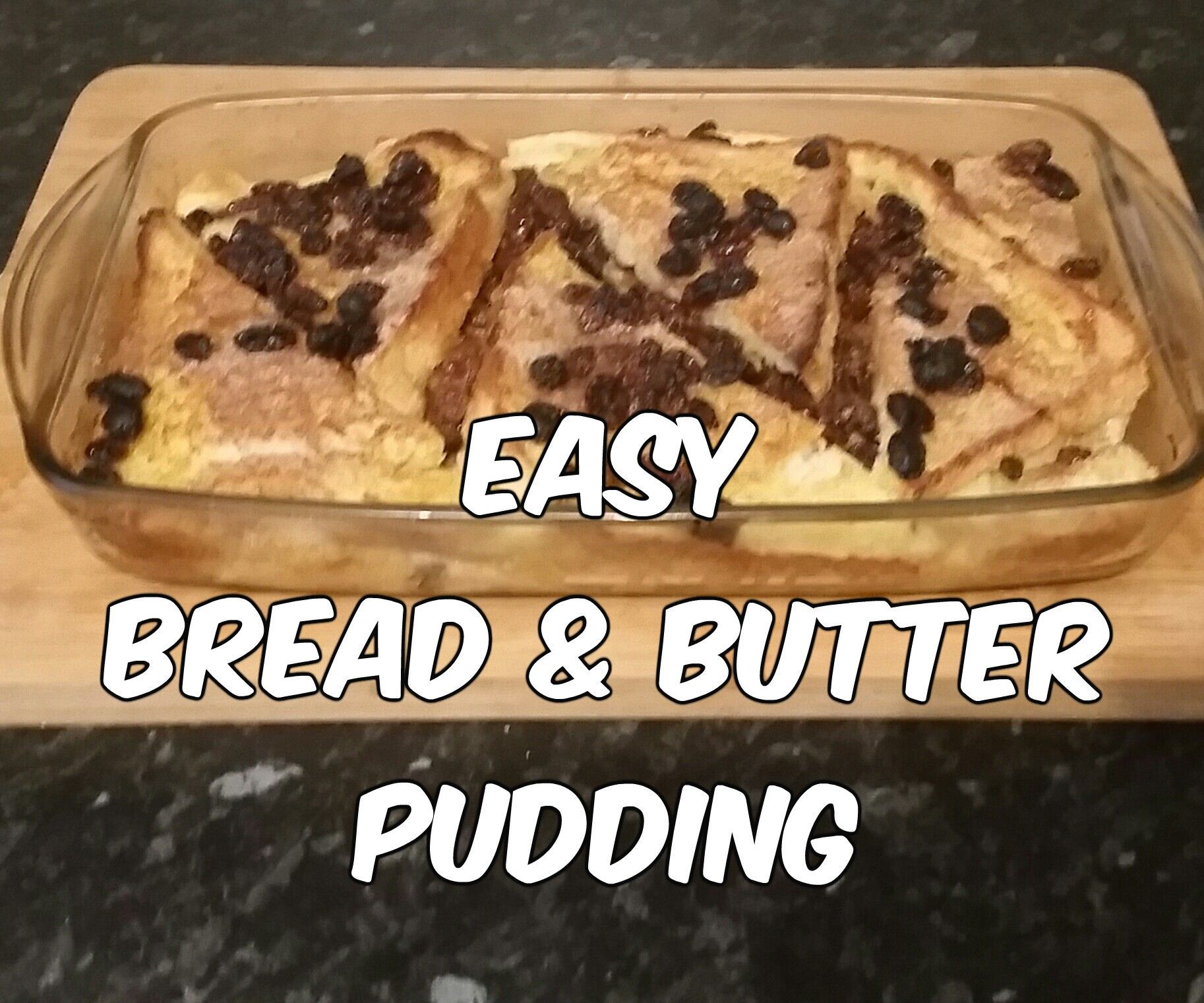 Easy Bread and Butter Pudding