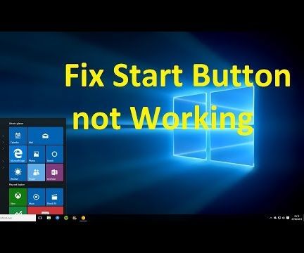 Fix Start Button Not Working in Windows 10!!