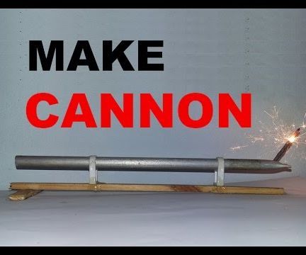 How to Make Powerful Cannon