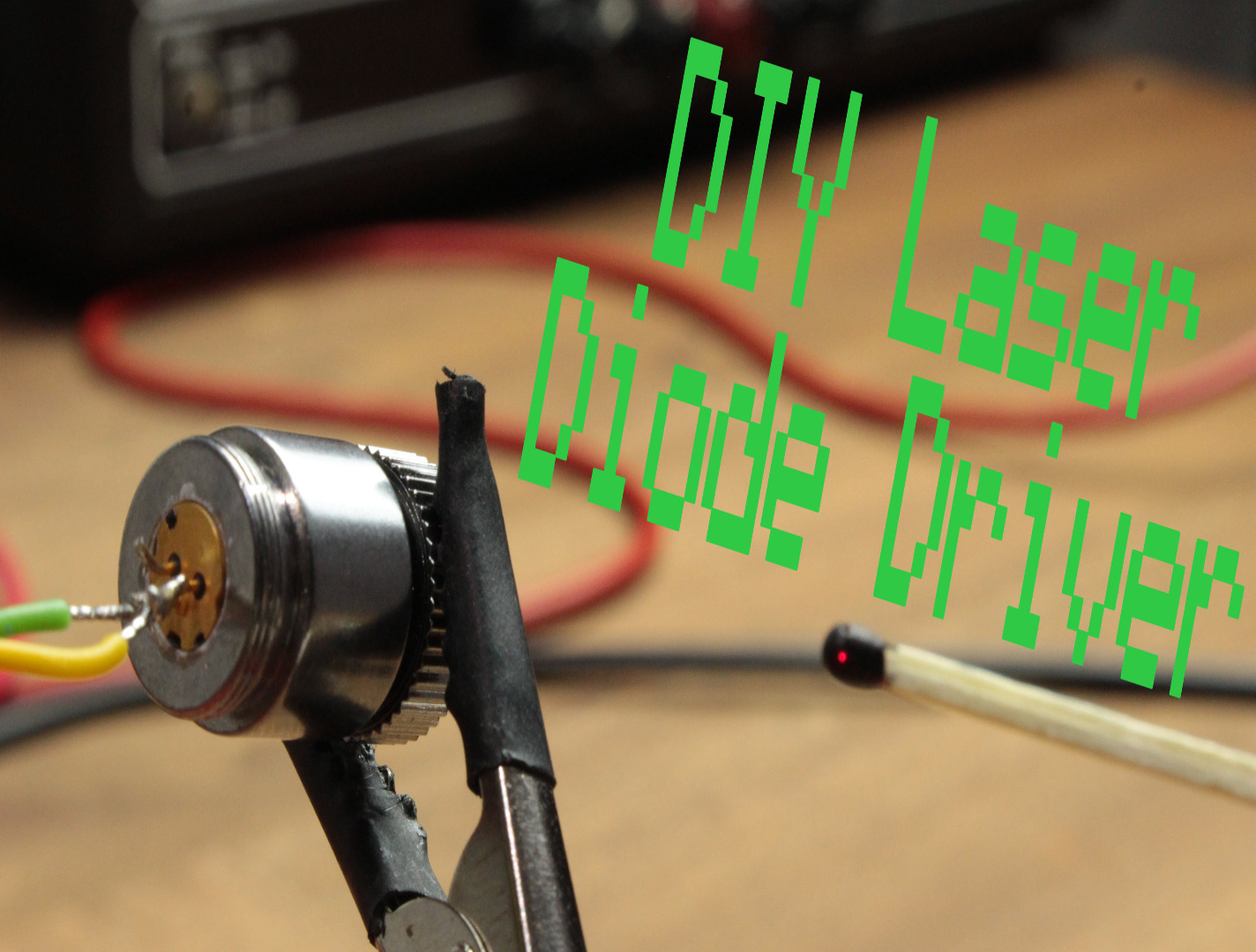 DIY Laser Diode Driver Constant Current Source 6 Steps (with