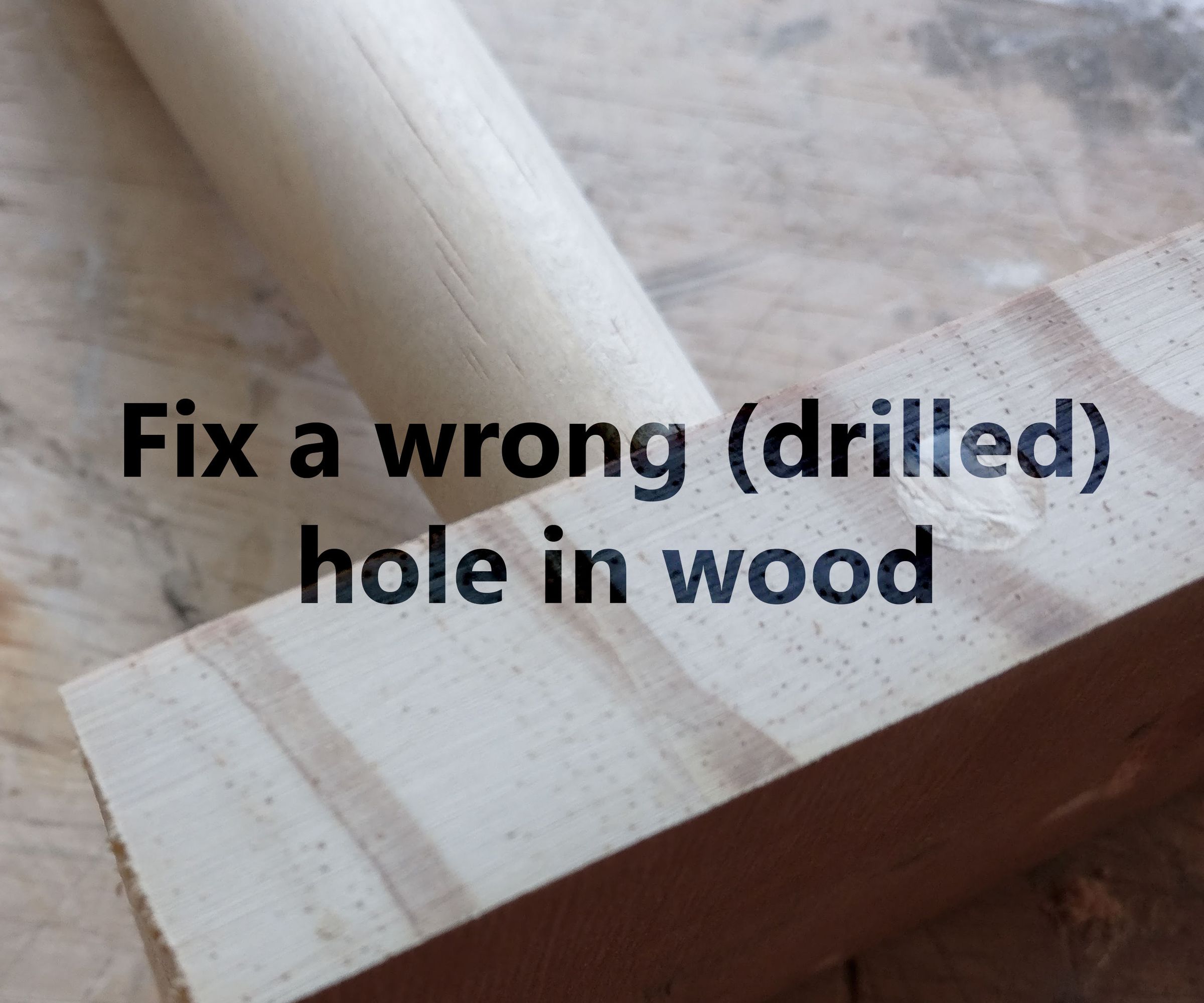 Invisible Glue Joints: Fix a Wrong Hole (drilled) in Wood (werkplaatsidc)