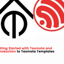 Getting Started With Tasmota and Introduction to Tasmota Templates