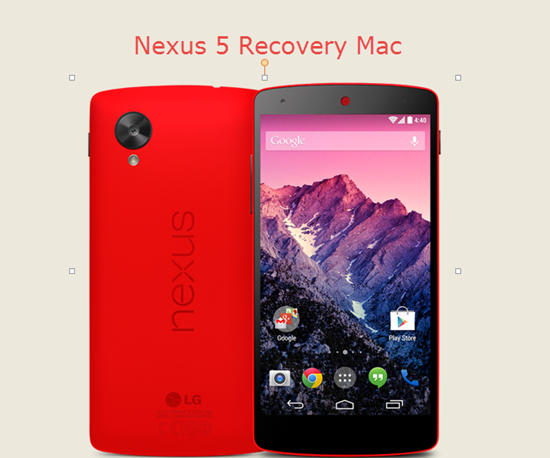 How to Recover Deleted Files From Nexus 5 on Mac