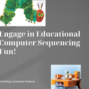 Sequencing Using the Very Hungry Caterpillar