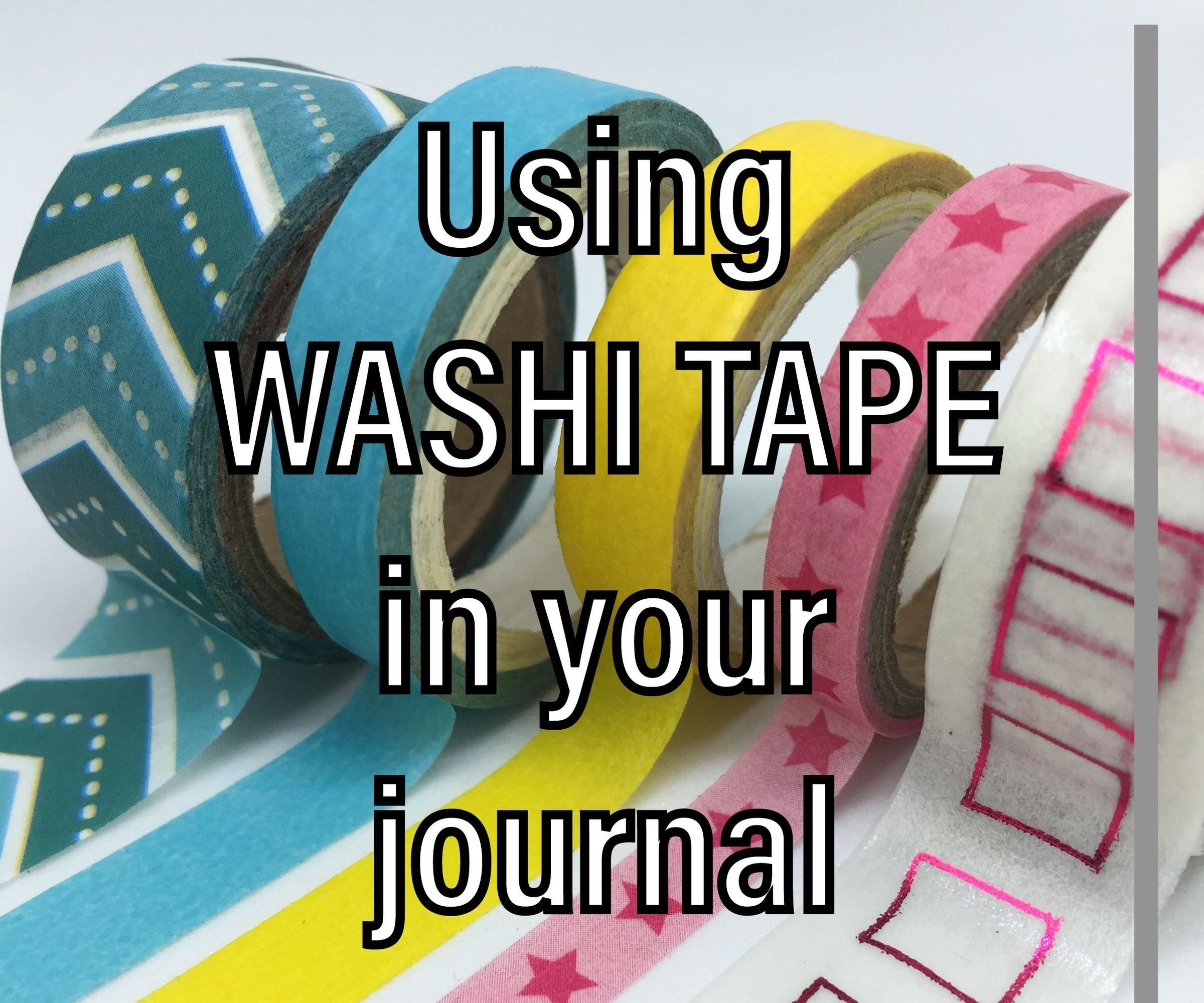 Washi Tape Tips and Tricks for Your Journal