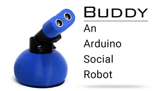 Build Buddy a 3D Printed Arduino Social Robot