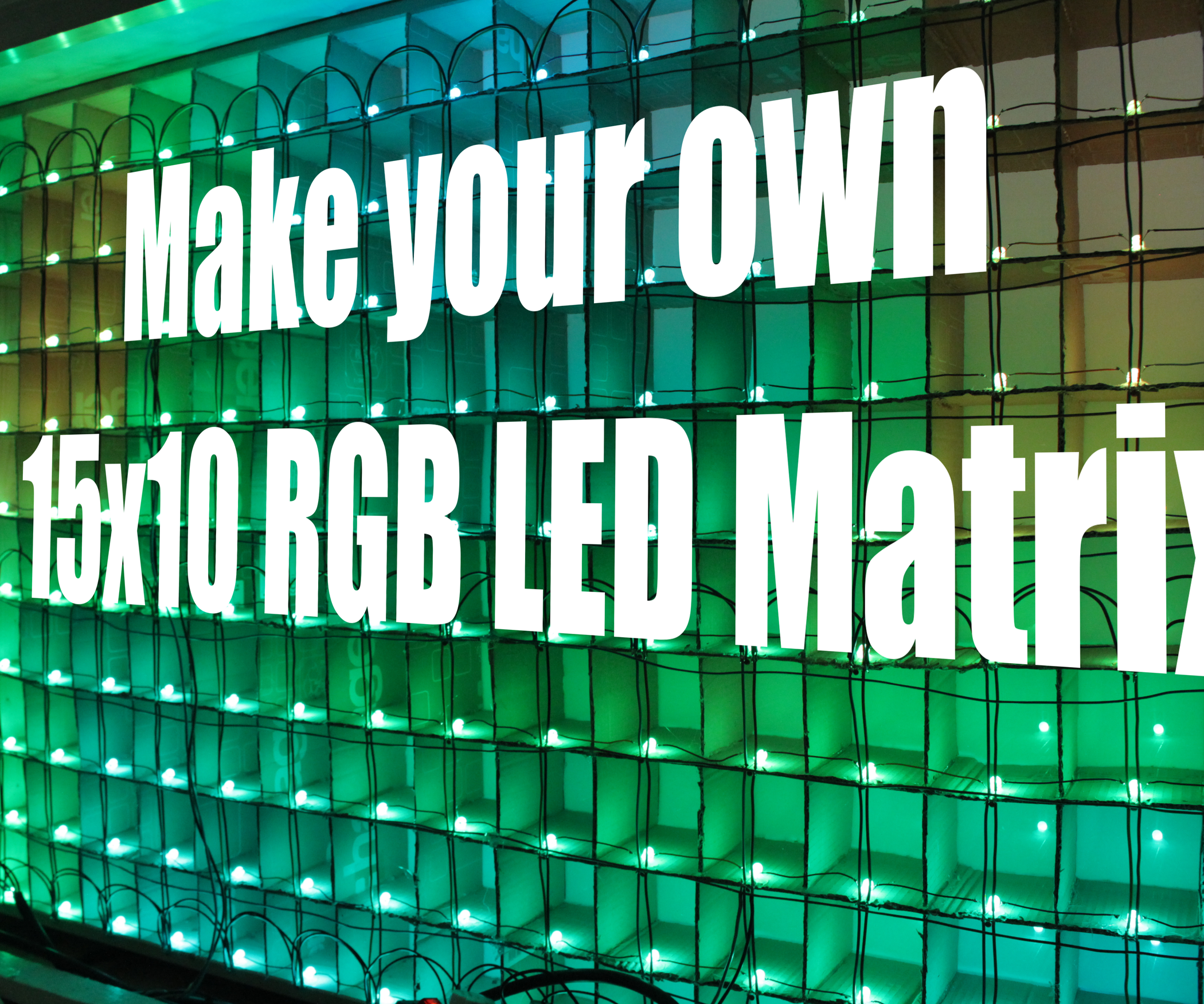 Make Your Own 15x10 RGB LED Matrix : 10 Steps - Instructables