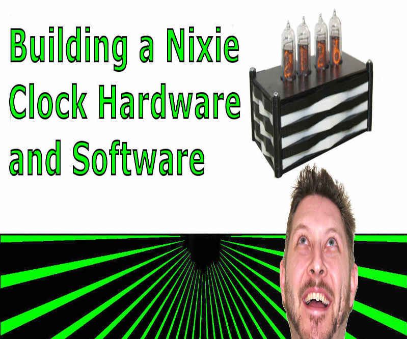 Building Your Very Own Nixie Clock HW and SW