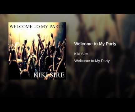 Welcome to My Party by Kiki Sire