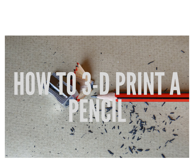 How to 3-D Print a Pencil