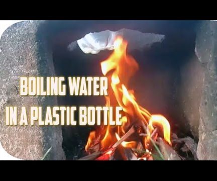 How to Boil Water in a Plastic Bottle