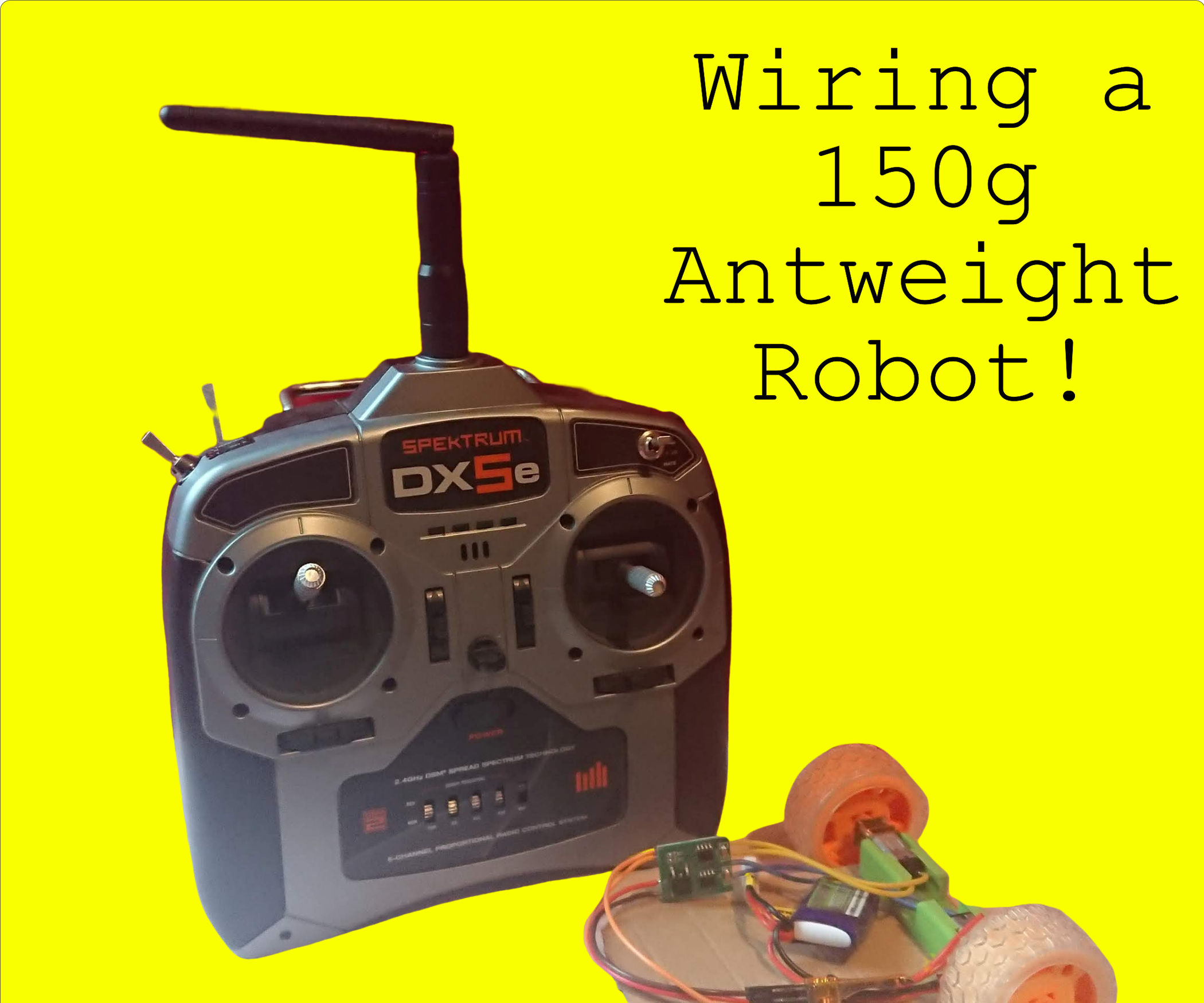 Wiring Your First 150g Antweight Robot 10 Steps Instructables