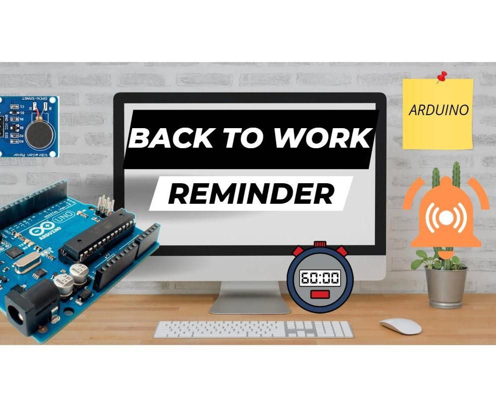 Arduino Back to Work Reminder