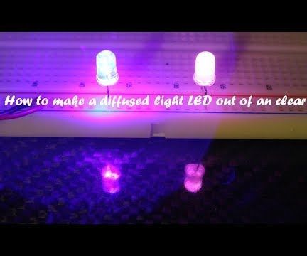 How to Make a Diffused Light LED Out of an Clear LED DIY