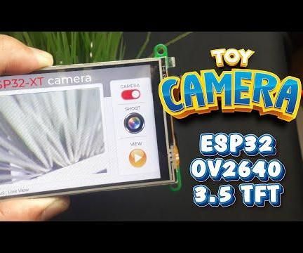 Toy Camera Using ESP32 + OV2640 Camera and 3.5" TFT Touchscreen