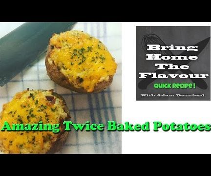 Amazing Twice Baked Potatoes