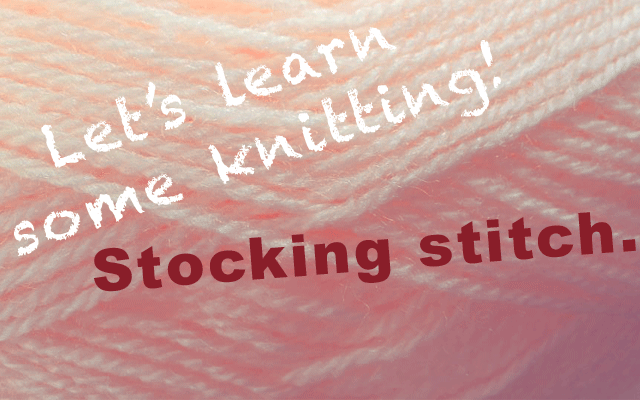 How to | Knitting for Beginners | Stocking Stitch