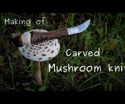 Cool Carved Mushroom Knife From Scratch