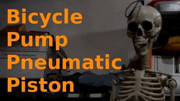 Easy Pneumatic Piston From a Bicycle Pump