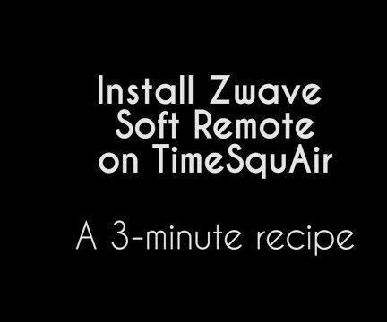 Install Zwave Soft Remote on TimeSquAir
