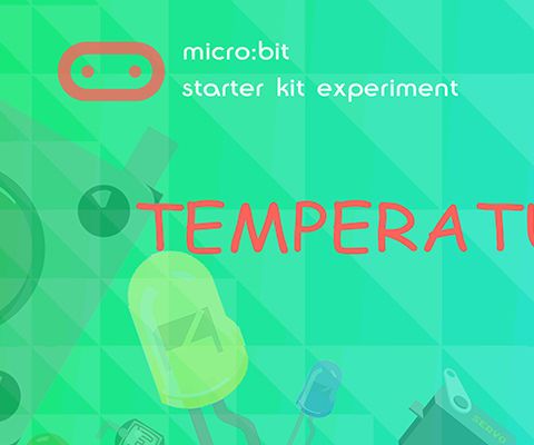 Micro:bit Experiment 07:Temperature Sensor —— Elecfreaks Mirco: Bit Starter Kit Course