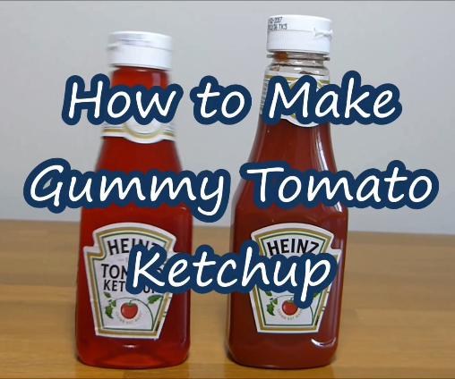 How to Make Gummy Tomato Ketchup Bottle
