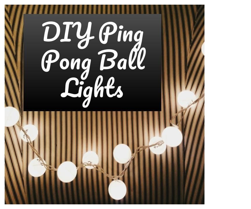 DIY Ping Pong Ball Lights