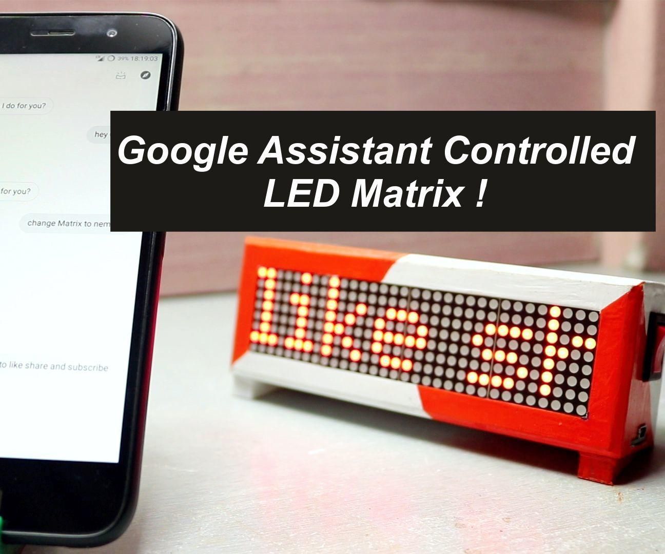 Google Assistant Controlled LED Matrix !