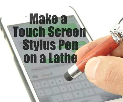 Touchscreen Stylus Pen Made on a Lathe