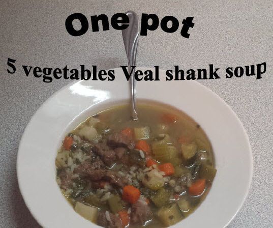 One Pot 5 Vegetables Veal Shank Soup 