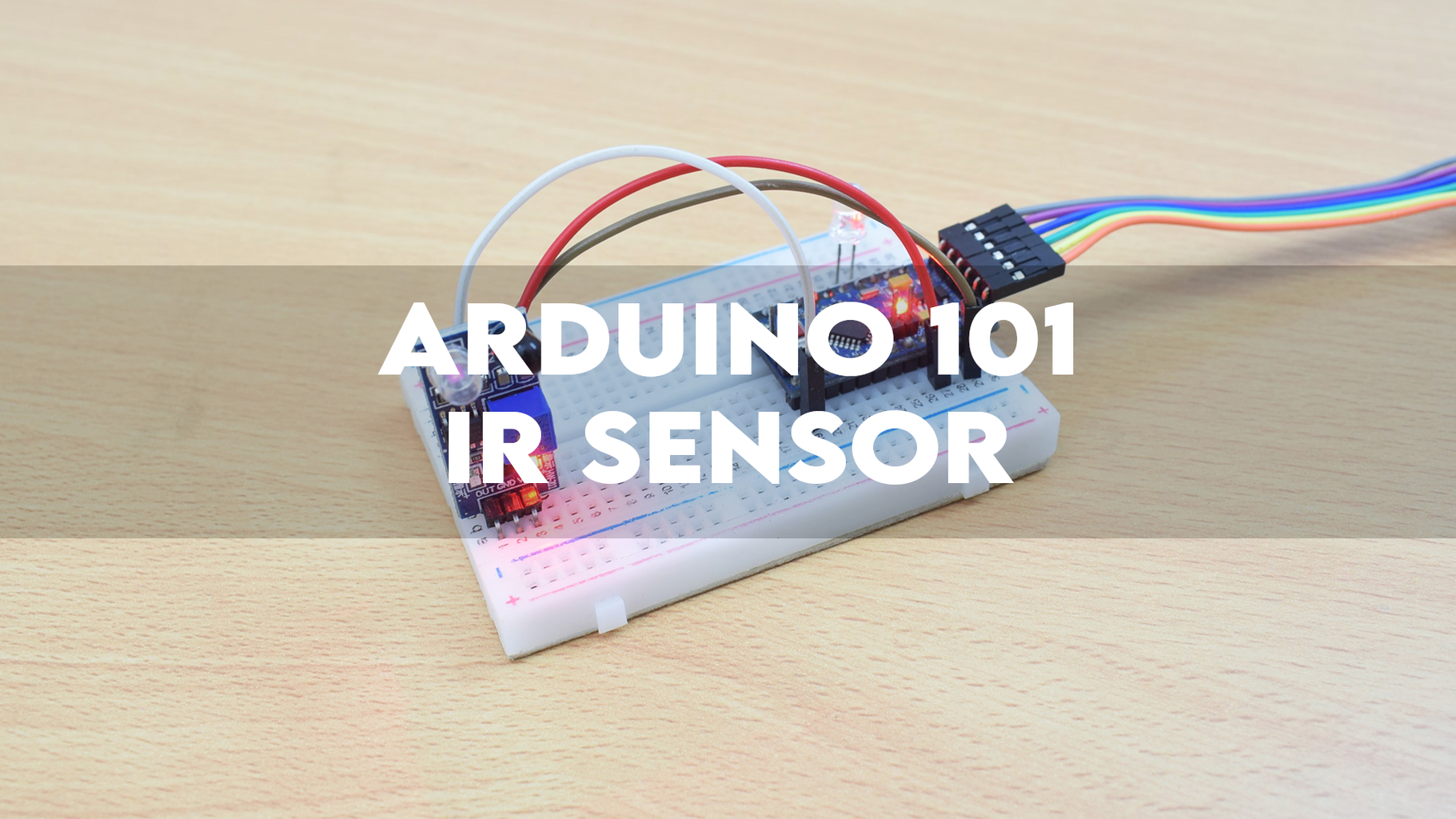ARDUINO 101 | INFRARED SENSOR : 3 Steps - Instructables
