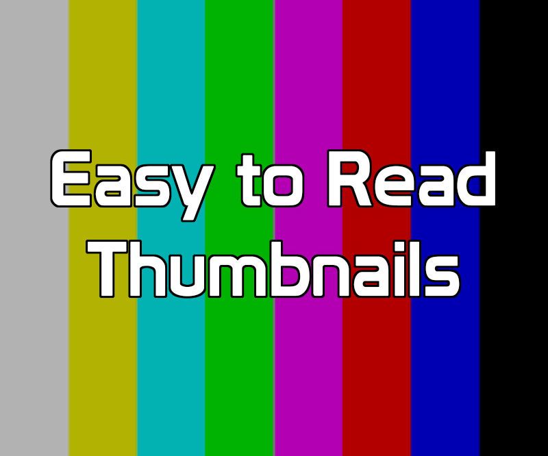 Easy to Read Thumbnails