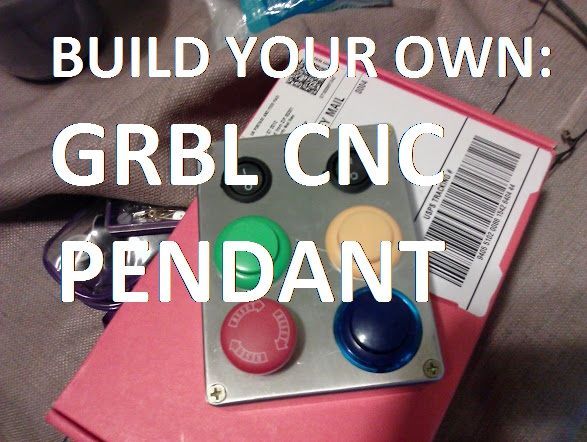Make Your Own GRBL CNC Pendant