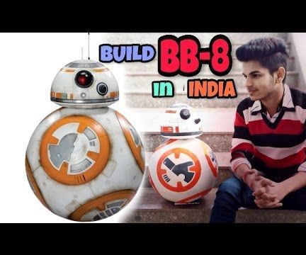 DIY Build BB-8 in India || Android Controlled and Talkative || Life-size