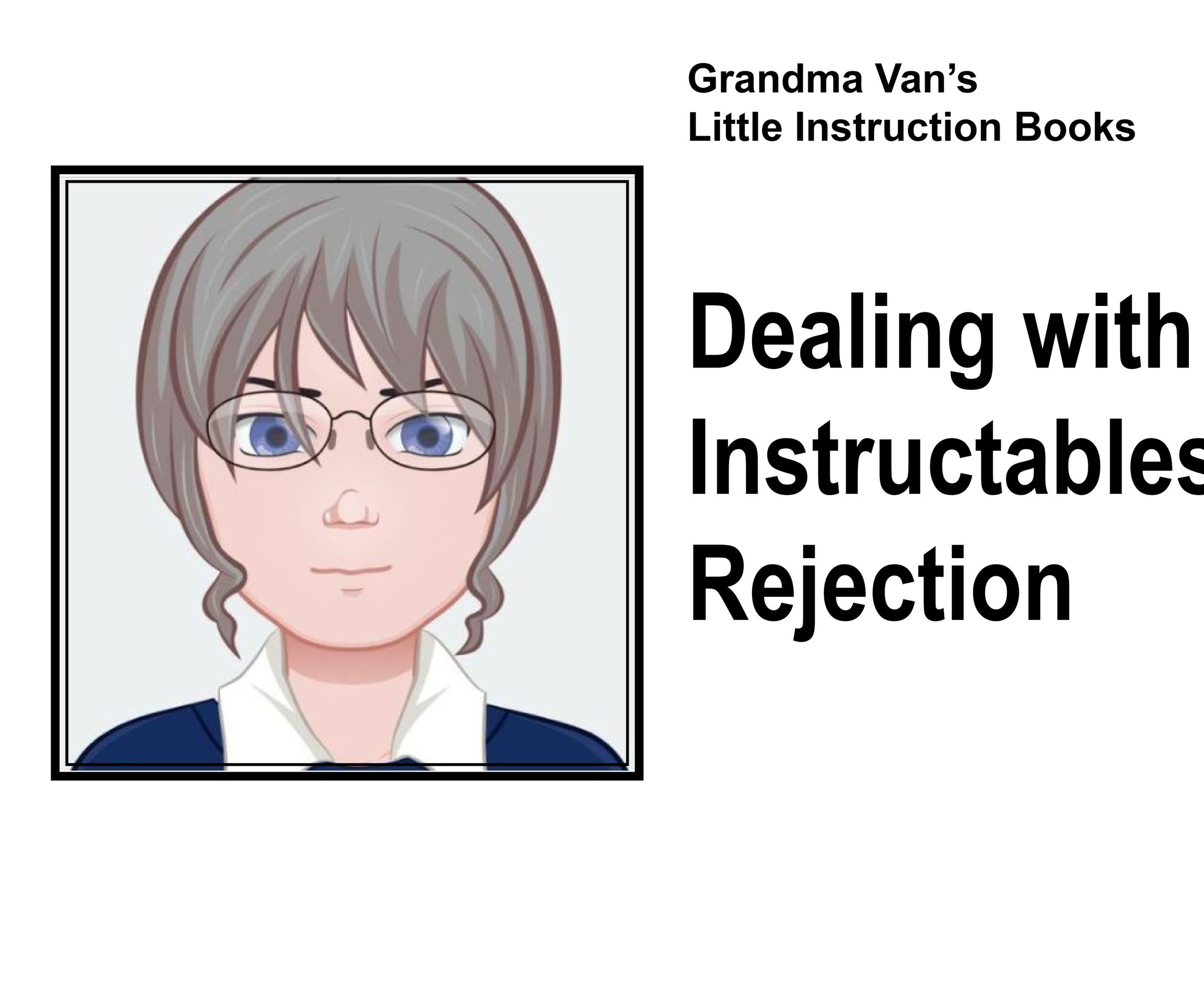 Dealing With Instructables Rejection