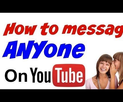 How to Message ANYONE on YouTube!