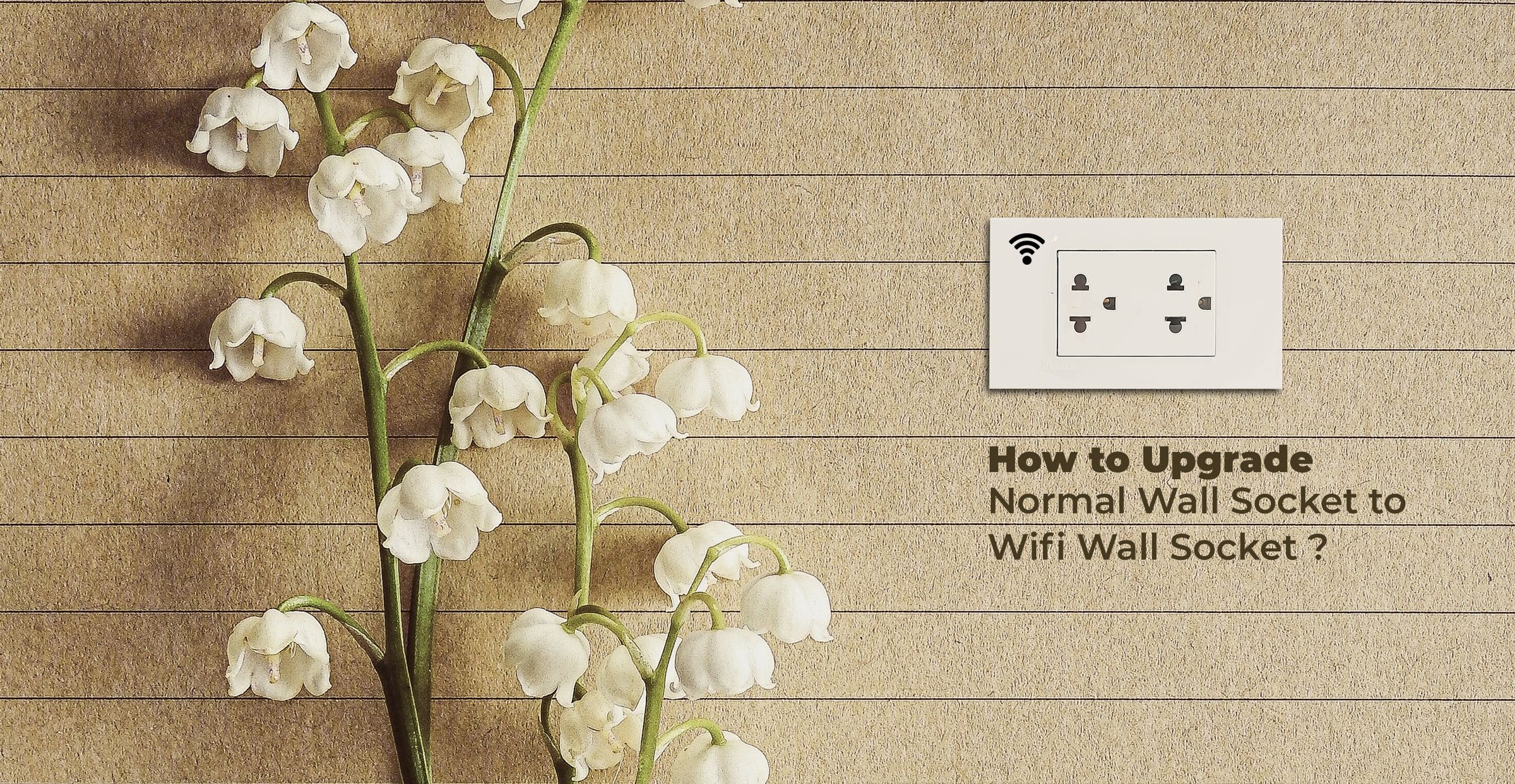 How to Upgrade Normal Wall Socket to Wifi Wall Socket ? 4 Steps