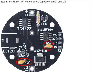 Install 2 0.1uF 104 Monolithic Capacitors on C1 and C2
