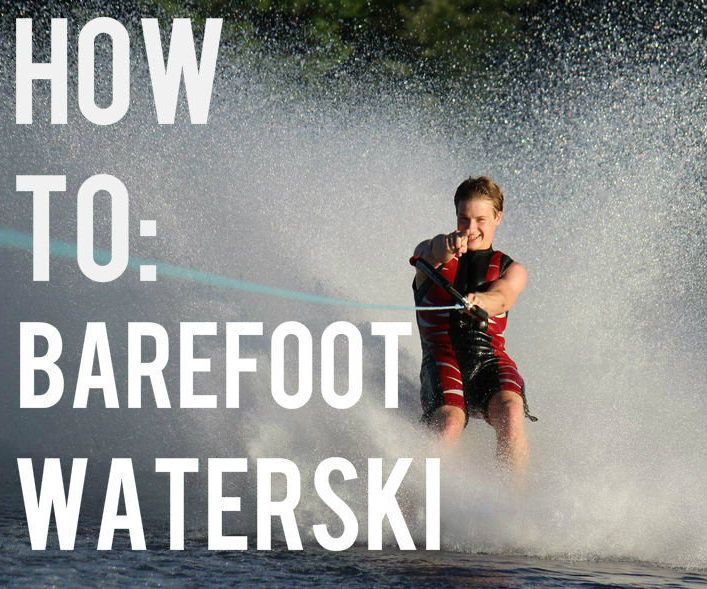 How to Barefoot Waterski