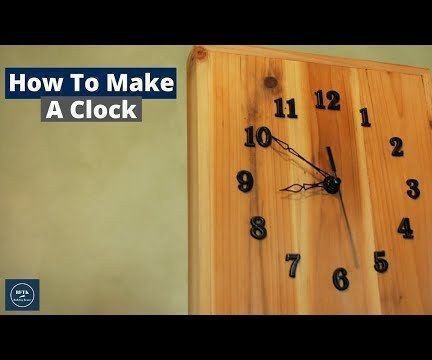 How to Make a Clock : 11 Steps (with Pictures) - Instructables