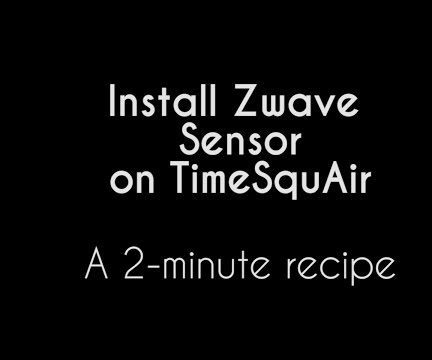 Install Zwave Sensor on TimeSquAir