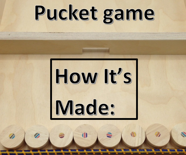 Pucket Game - How It's Made