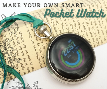 Make Your Own Smart Pocket Watch!