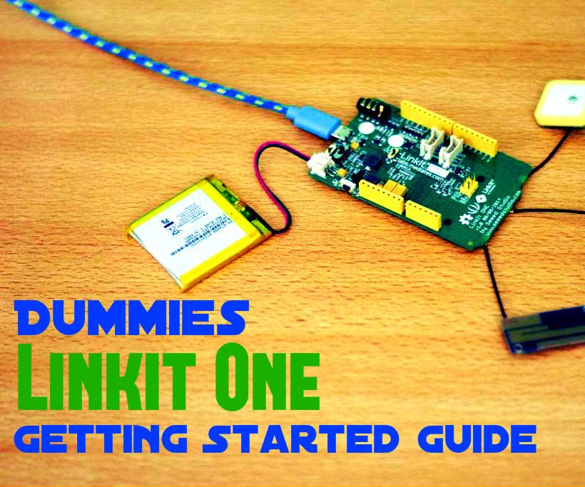 Dummy's Linkit One Getting Started Guide