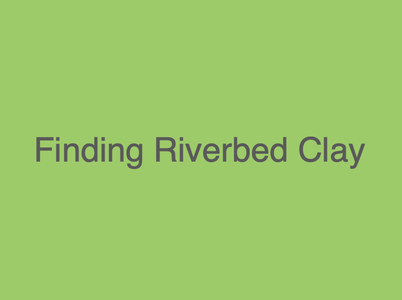 The River Clay Project - From Riverbed to Dining Table : 36 Steps (with ...