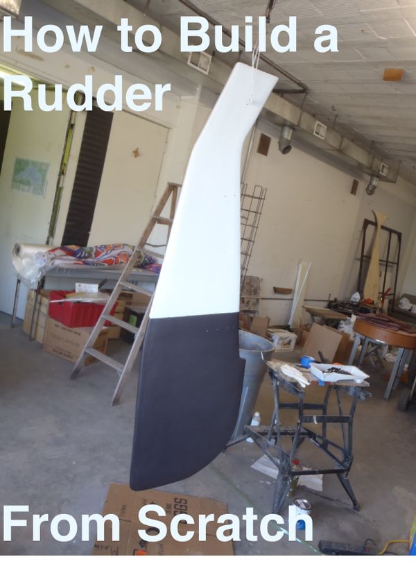 How to Build a Sailboat Rudder From Scratch