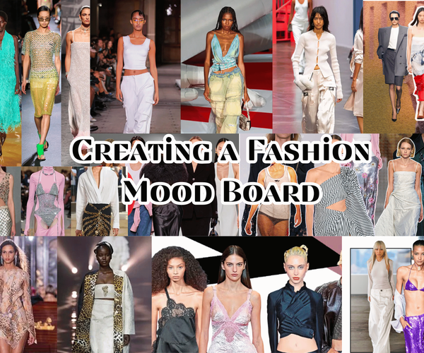 Creating Fashion Mood Boards